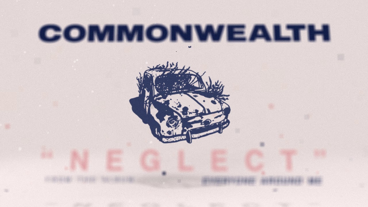 CommonWealth - Neglect (Official Audio Stream)
