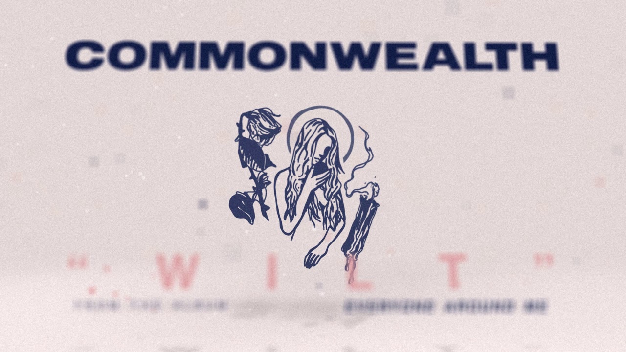 CommonWealth - Wilt (Official Audio Stream)