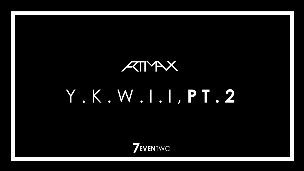 Actimax - Y.K.W.I.I, Pt. 2