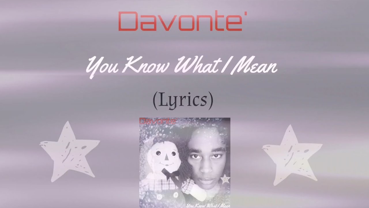 Davonte' - You Know What I Mean (Official Lyric Video)