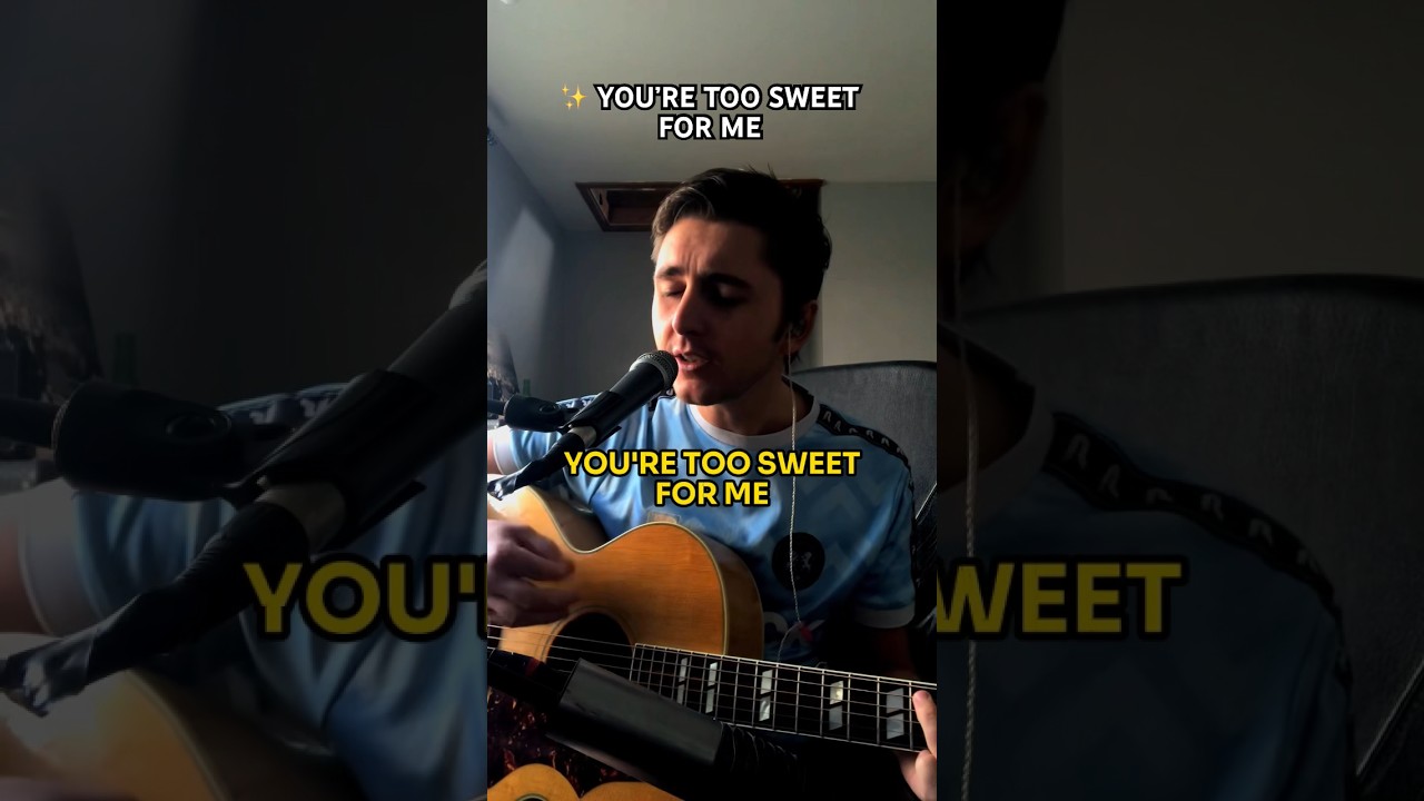 ✨ YOU’RE TOO SWEET FOR ME #acoustic #cover