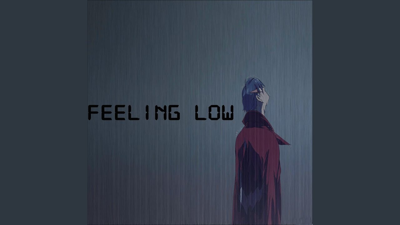 Feeling Low
