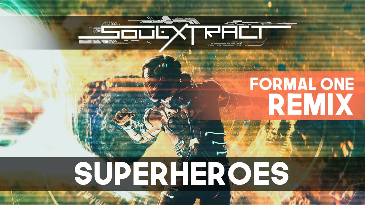 Soul Extract - Superheroes (Formal One Remix)