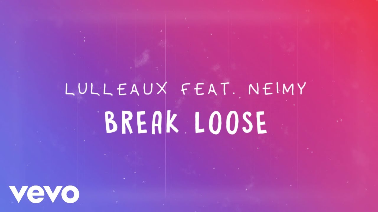 Lulleaux - Break Loose (Official Lyric Video) ft. NEIMY