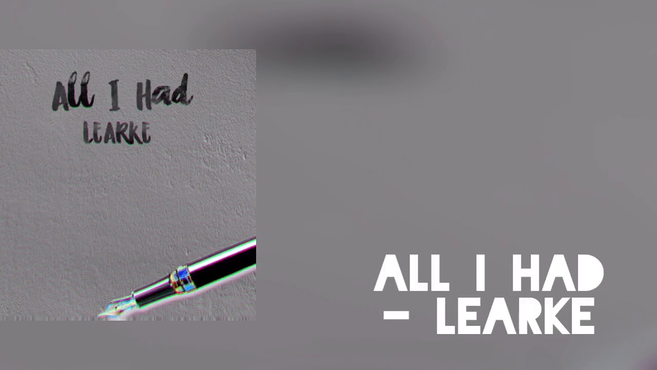 Learke - All I Had (Official Lyric Video)