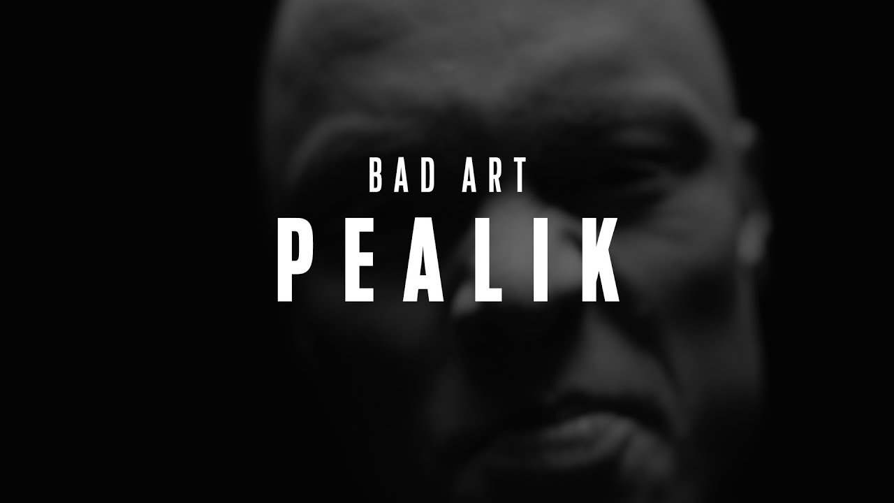 BAD ART - PEALIK