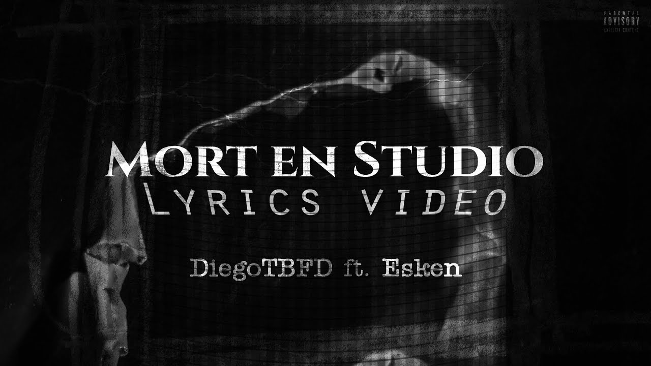 DiegoTBFD - Mort en studio (ft. Esken) // Lyrics Video