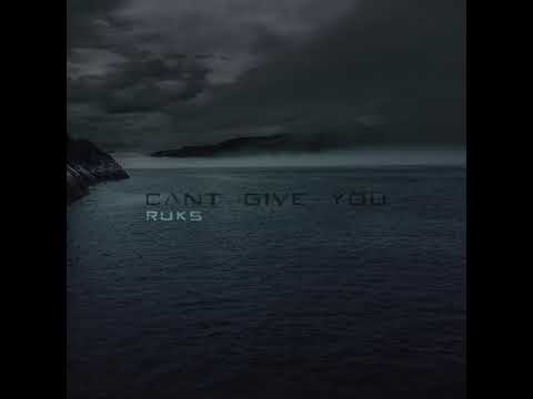 Ruks - Can't Give You (Audio)