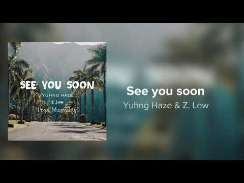Yuhng Haze & Z. Lew - See You Soon (Audio)