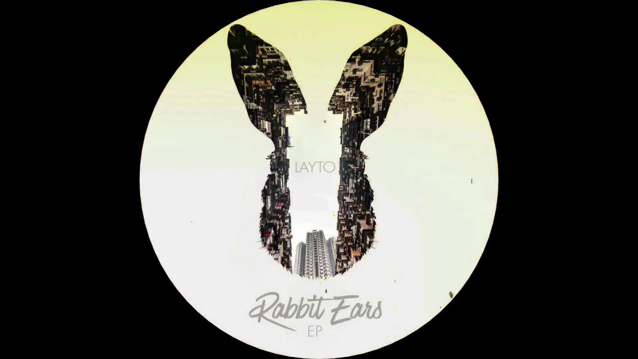 LAYTO - Rabbit Ears (Audio)