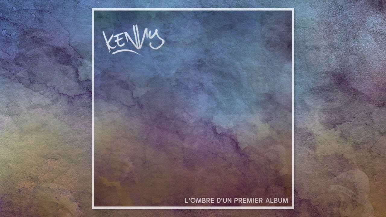 Kenny - L'ombre d'un premier album (Lyrics Video)