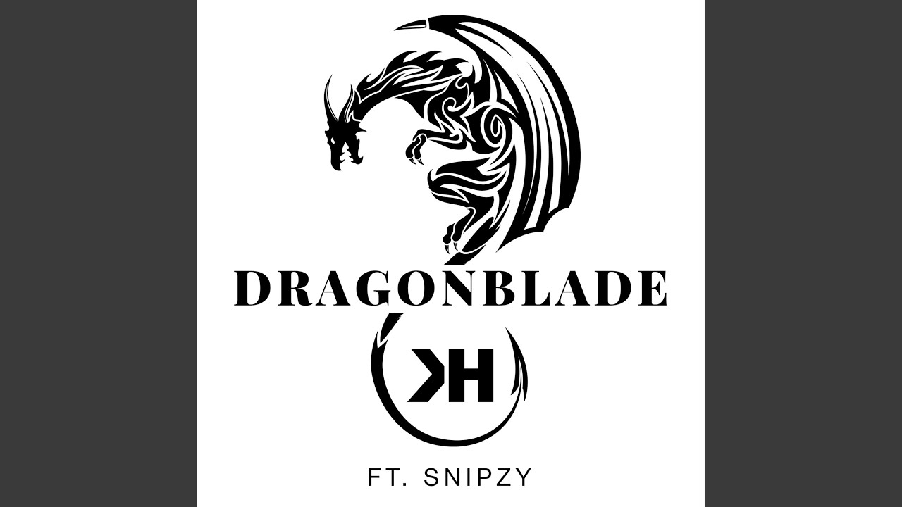 Dragonblade (feat. Snipzy)