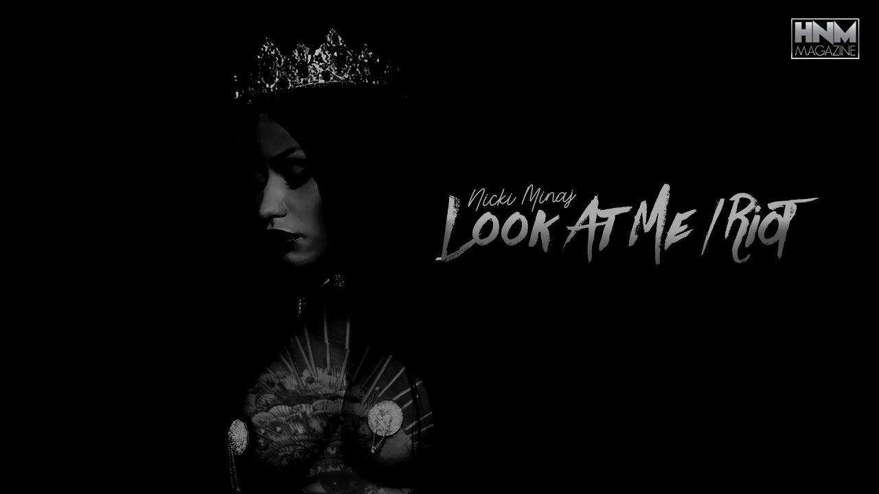 Nicki Minaj - Look At Me/Riot (XXXTentacion Remix) [MASHUP]