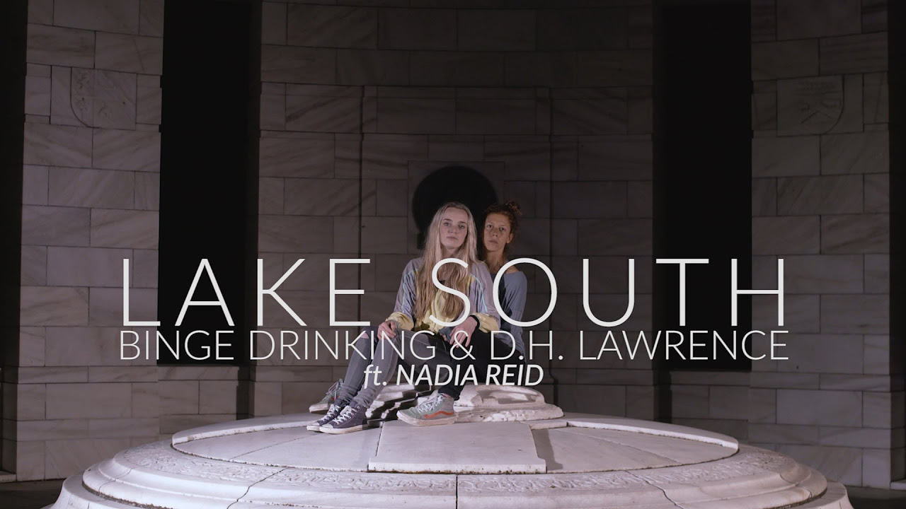 LAKE SOUTH - Binge Drinking & D.H. Lawrence ft. Nadia Reid
