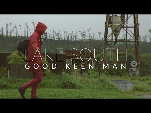 LAKE SOUTH | Good Keen Man (Official)