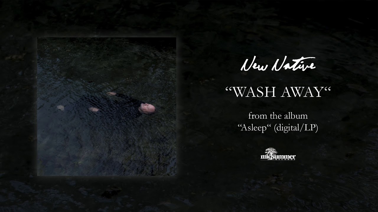 NEW NATIVE -  "Wash Away" (official audio)