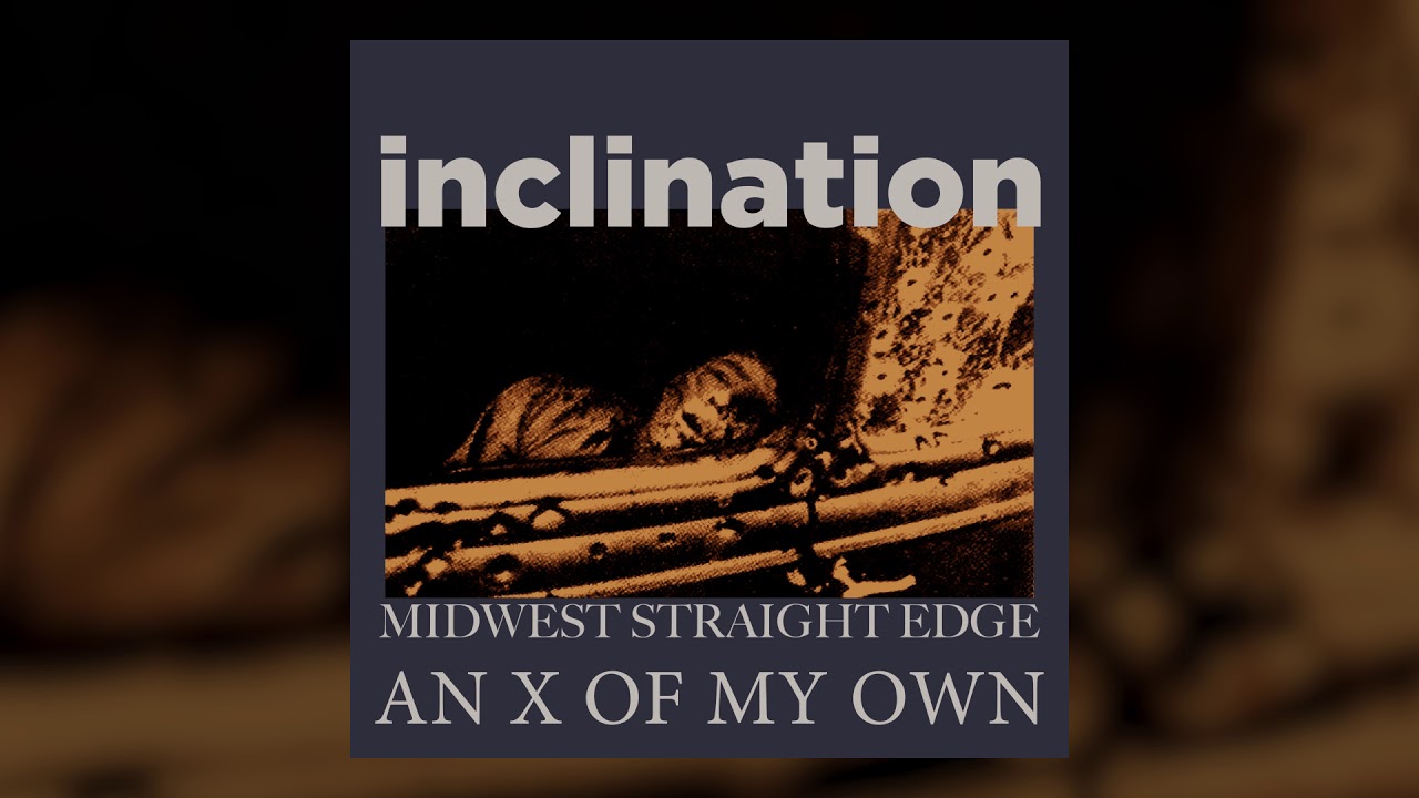 Inclination "An X of My Own"