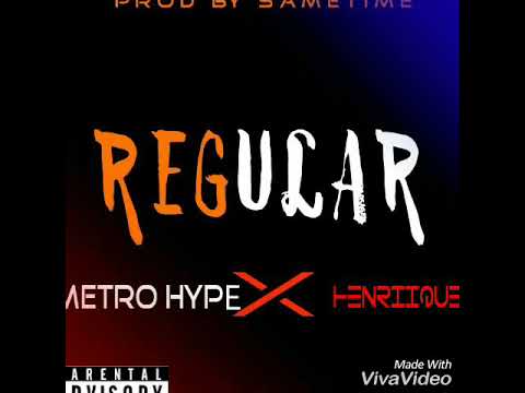 Metro Hype ft henriique_-_Regular