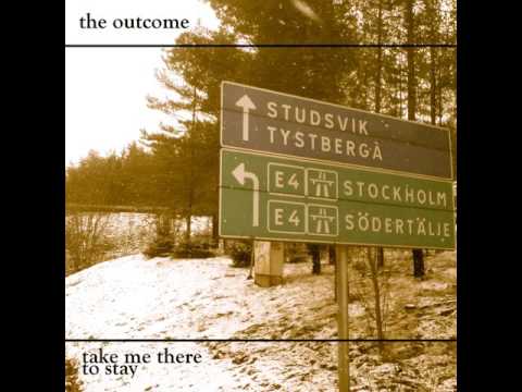 Take Me There to Stay (Clip) - The Outcome