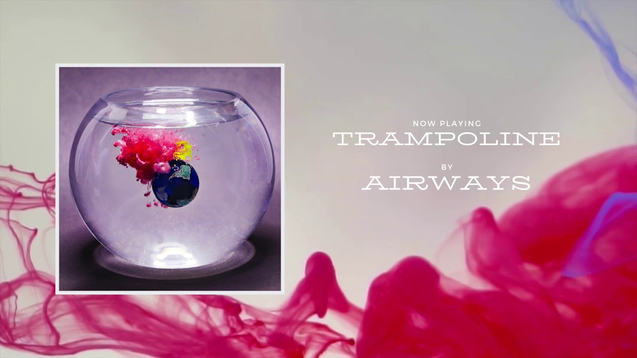Airways - Trampoline (Official Audio)