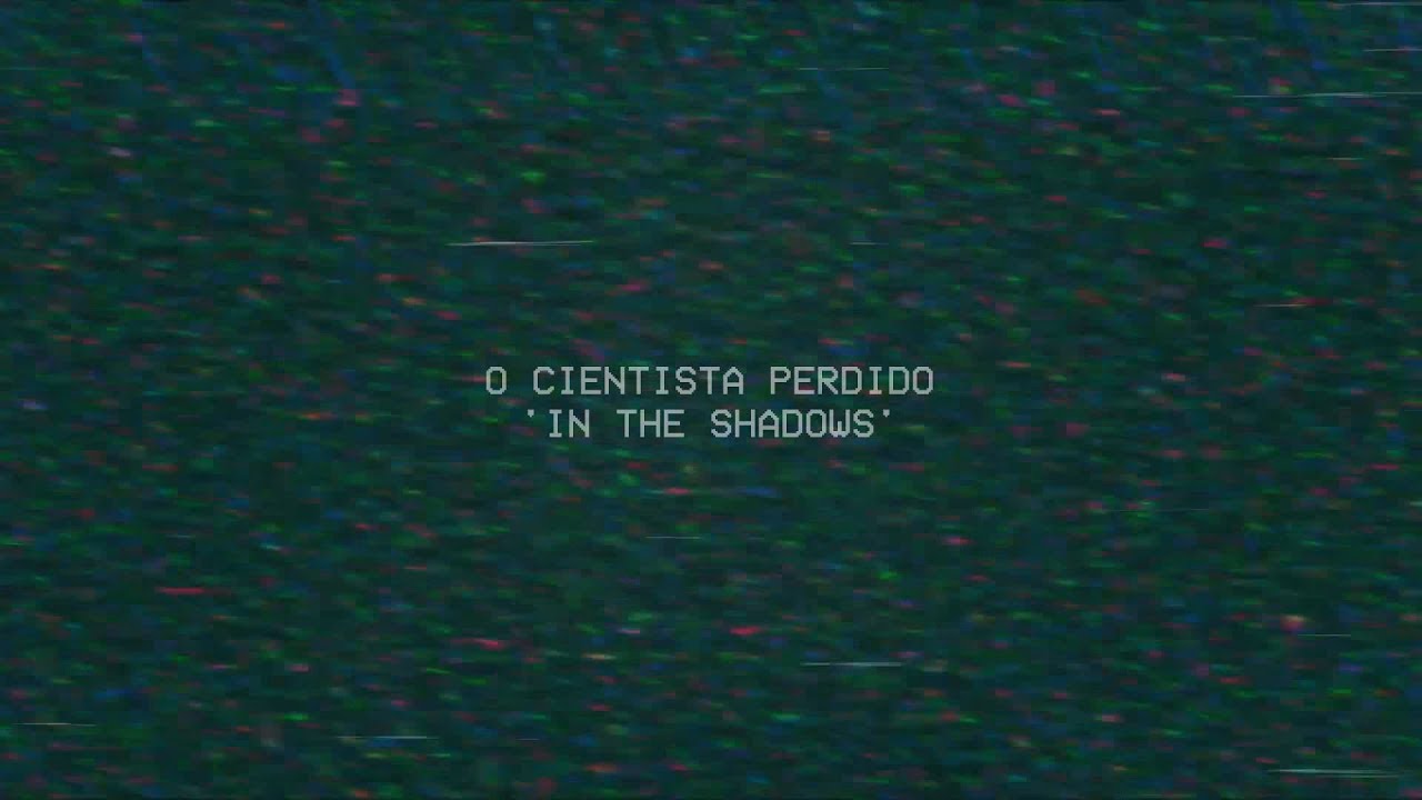 O Cientista Perdido - In The Shadows (lyric video oficial)