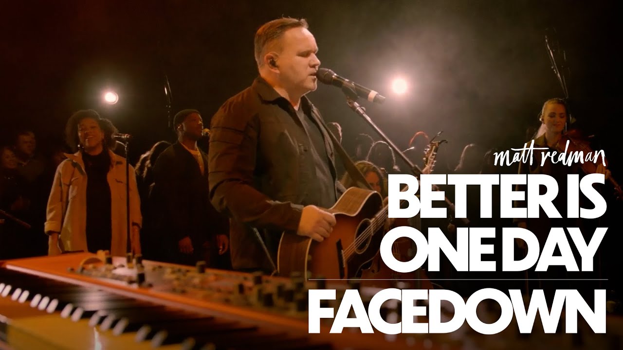 Matt Redman - Better Is One Day/ Facedown (Live)
