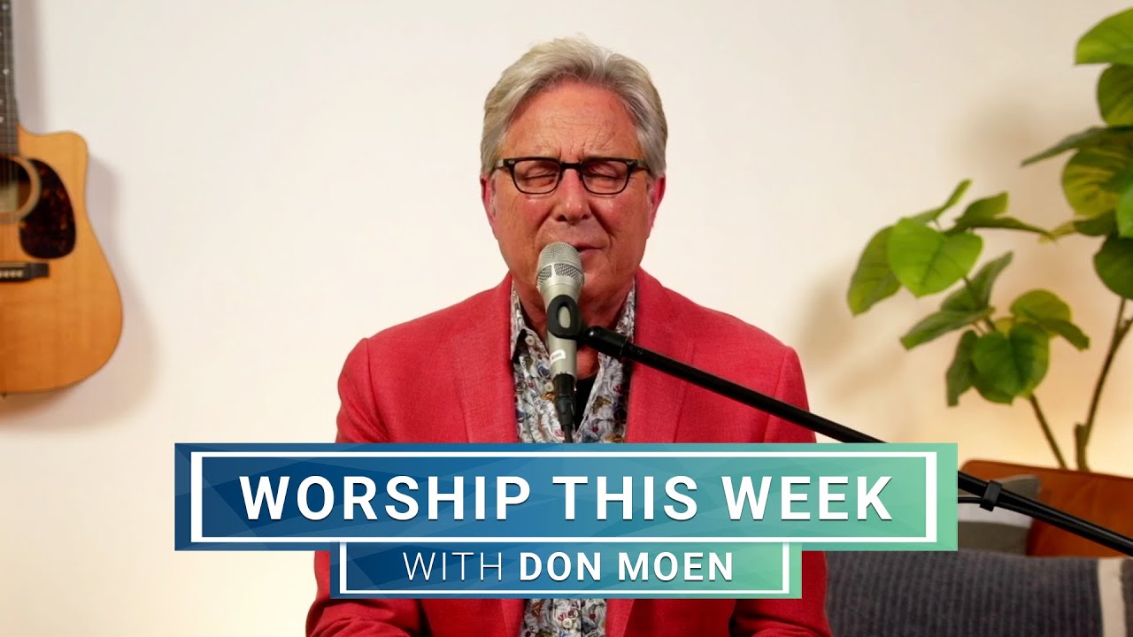 Worship This Week with Don Moen | May 8, 2024