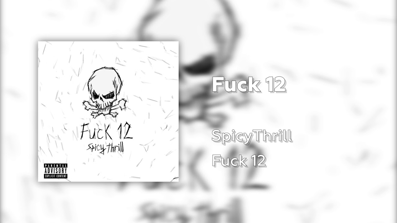 SpicyThrill - Fuck 12 (prod. by Prinz Cord)