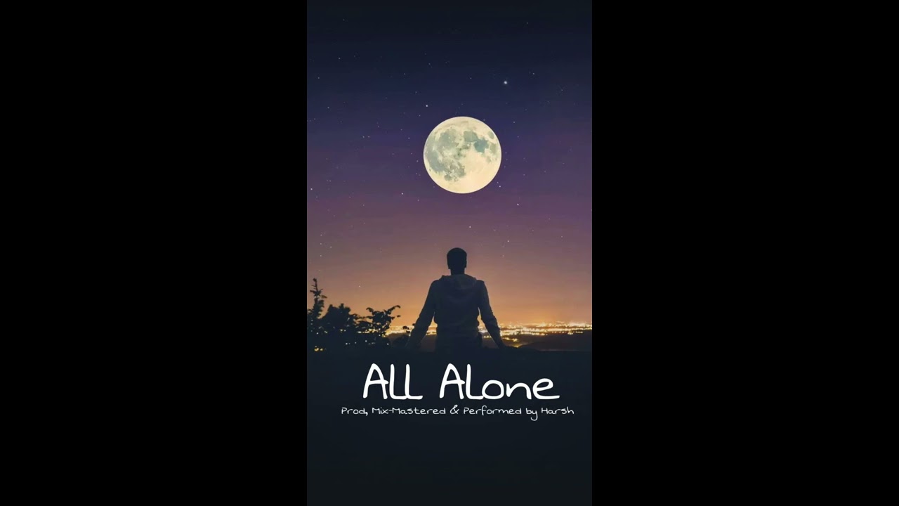 All Alone by Harsh (Audio)