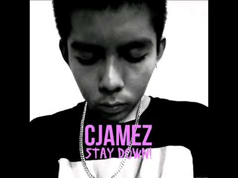 Cjamez - Stay Down ( Prod. By Cjamez )