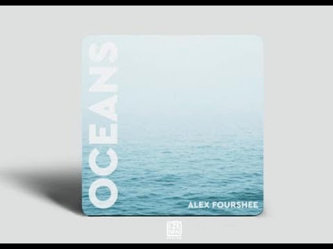 Alex Fourshee - Oceans (Official Audio)