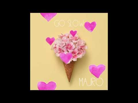 MAJRO (Myra Granberg) - Go Slow