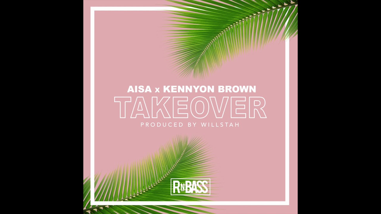 Aisa x Kennyon Brown - Takeover (Prod. Willstah)