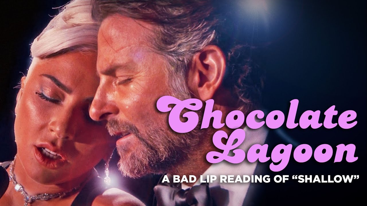 "CHOCOLATE LAGOON" — A Bad Lip Reading of "Shallow"