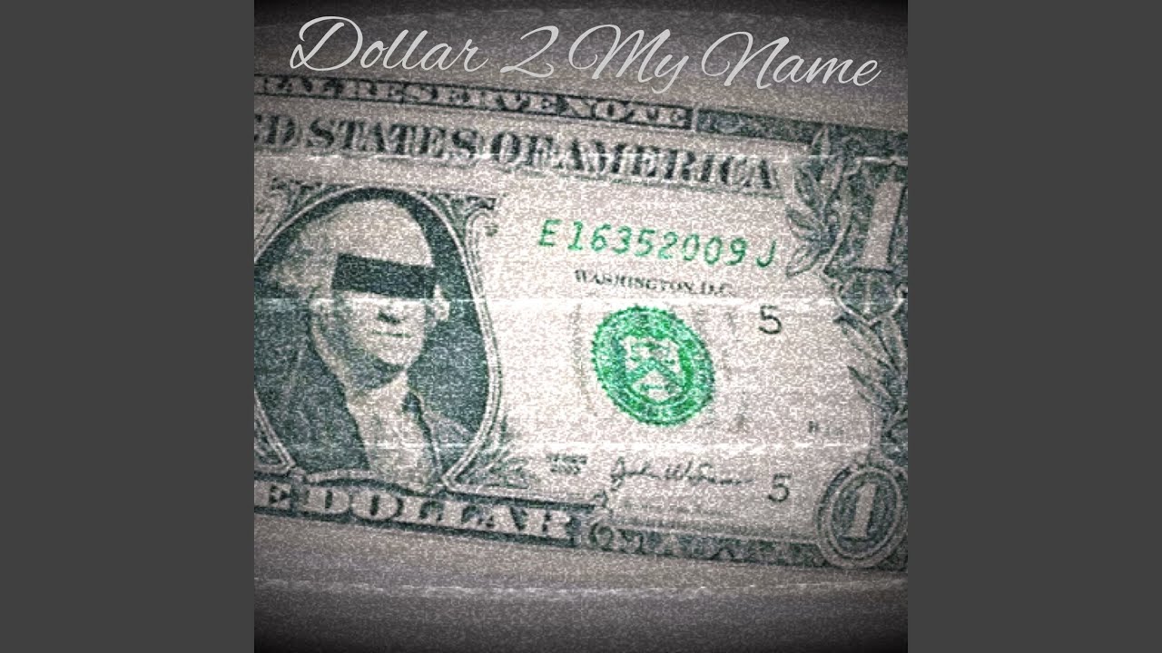 Dollar 2 My Name