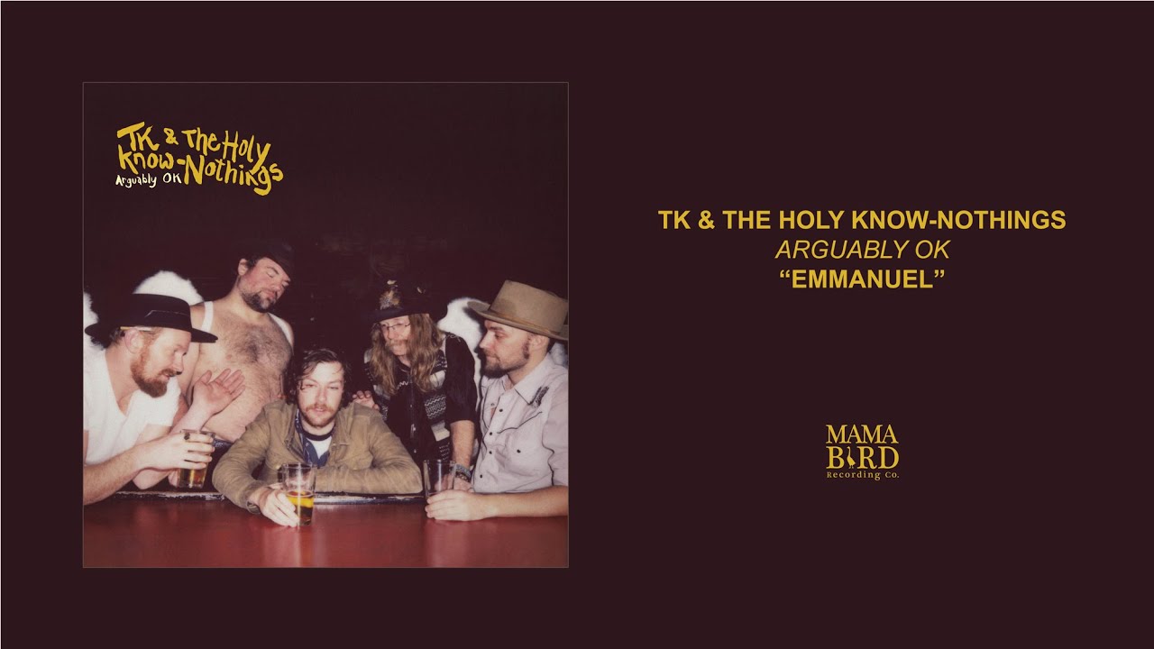 TK & The Holy Know-Nothings - "Emmanuel" (Art Track)