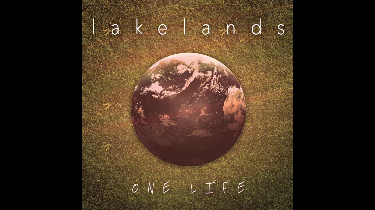 Lakelands - One Life (Official Audio)