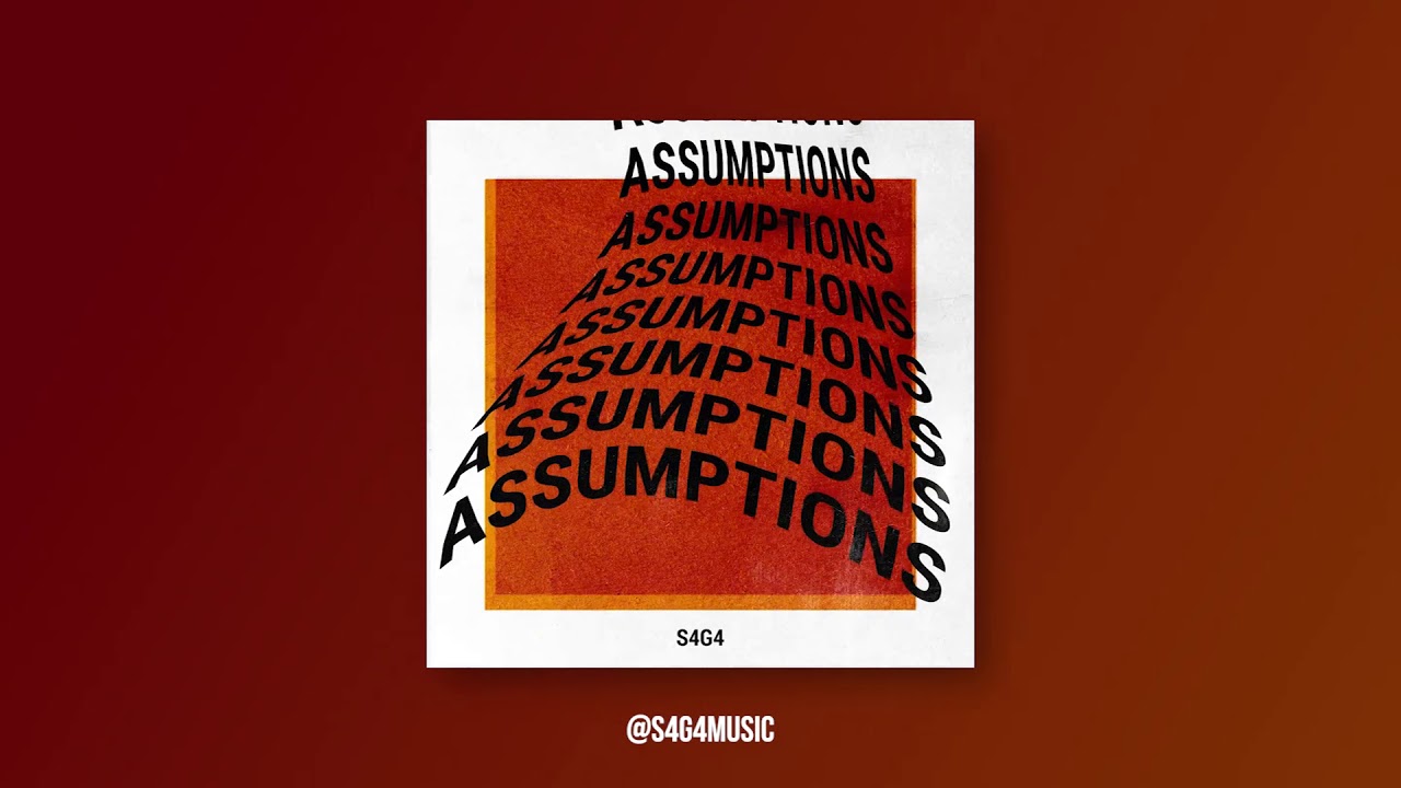 S4G4 - Assumptions (Official Audio)