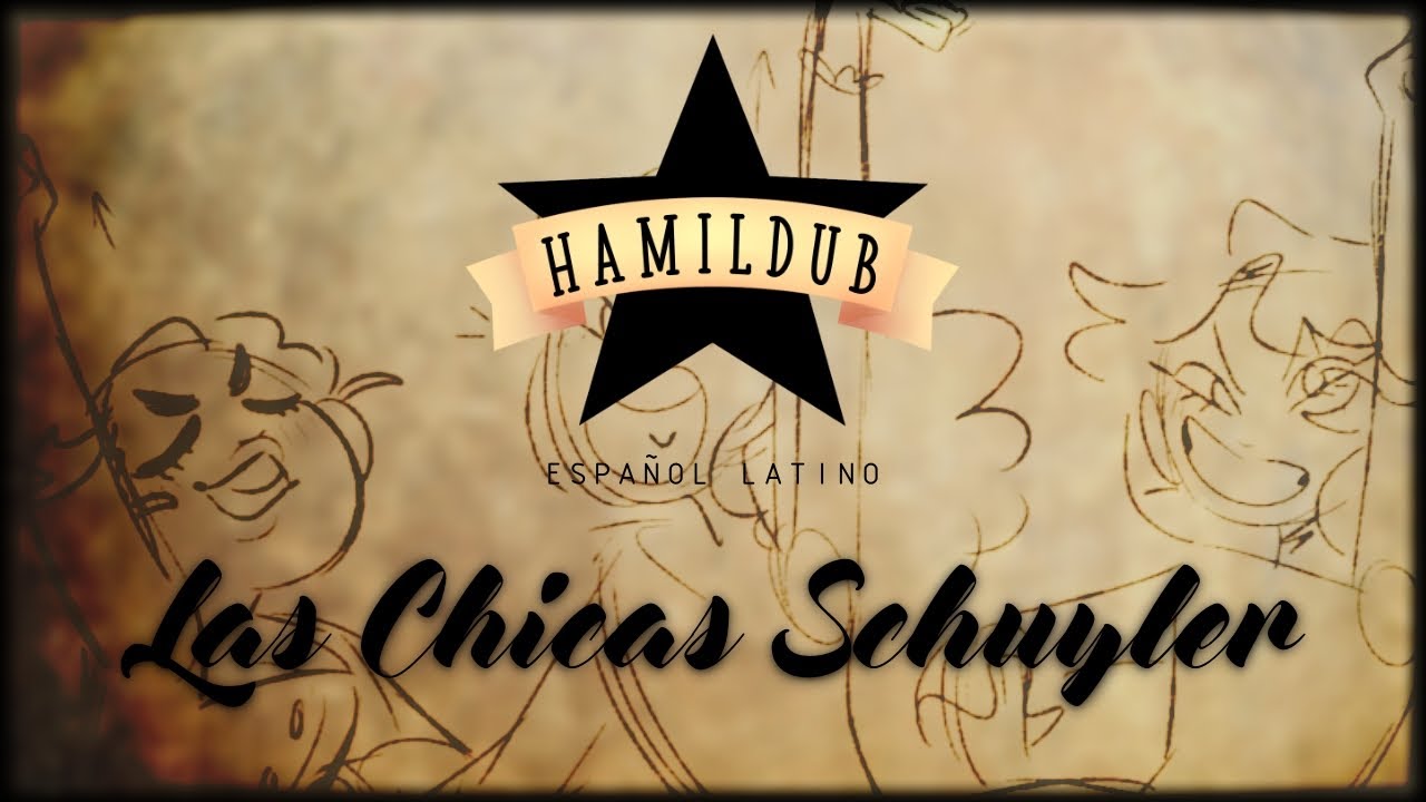 [HAMILDUB] Las Chicas Schuyler (The Schuyler Sisters en Español Latino) || Hamilton Cover