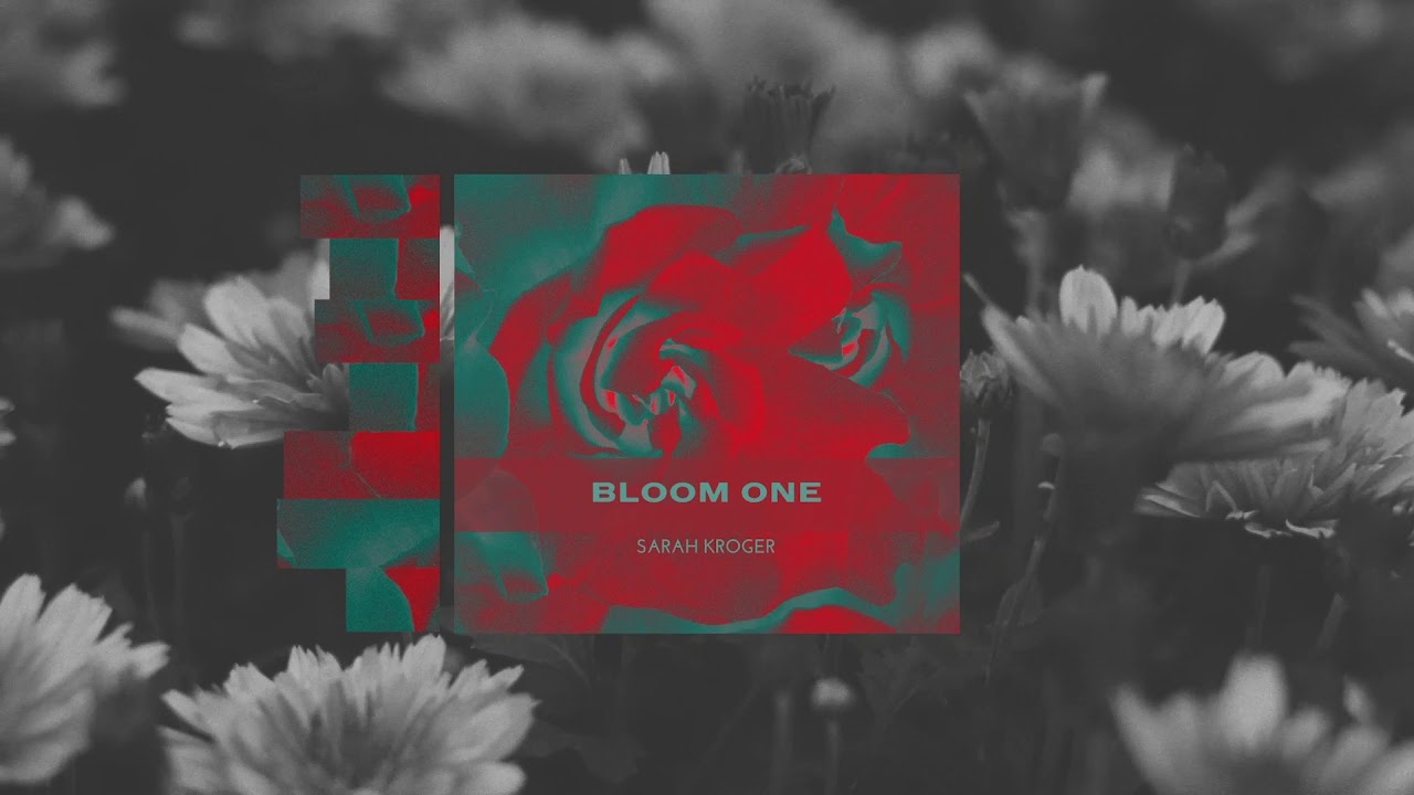 Sarah Kroger - Bloom One (Official Audio)