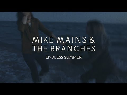 Mike Mains & The Branches - Endless Summer (Official Music Video)