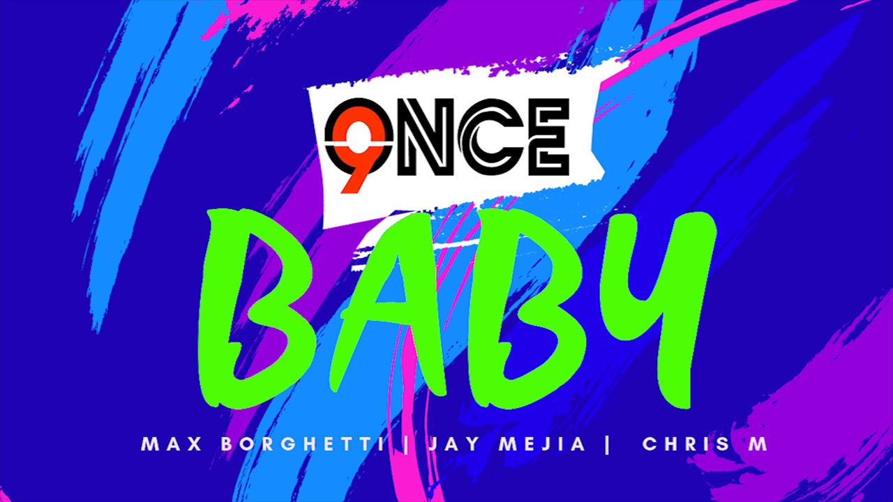 Baby (Official Audio) - 9ONCE - Chris M x Jay Mejía x Max Borghetti