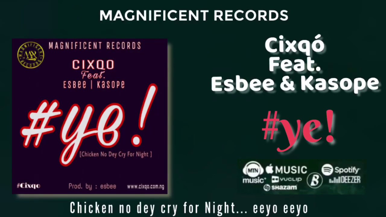 Cixqo - #ye! Feat. Esbee the songwriter & Kasope
