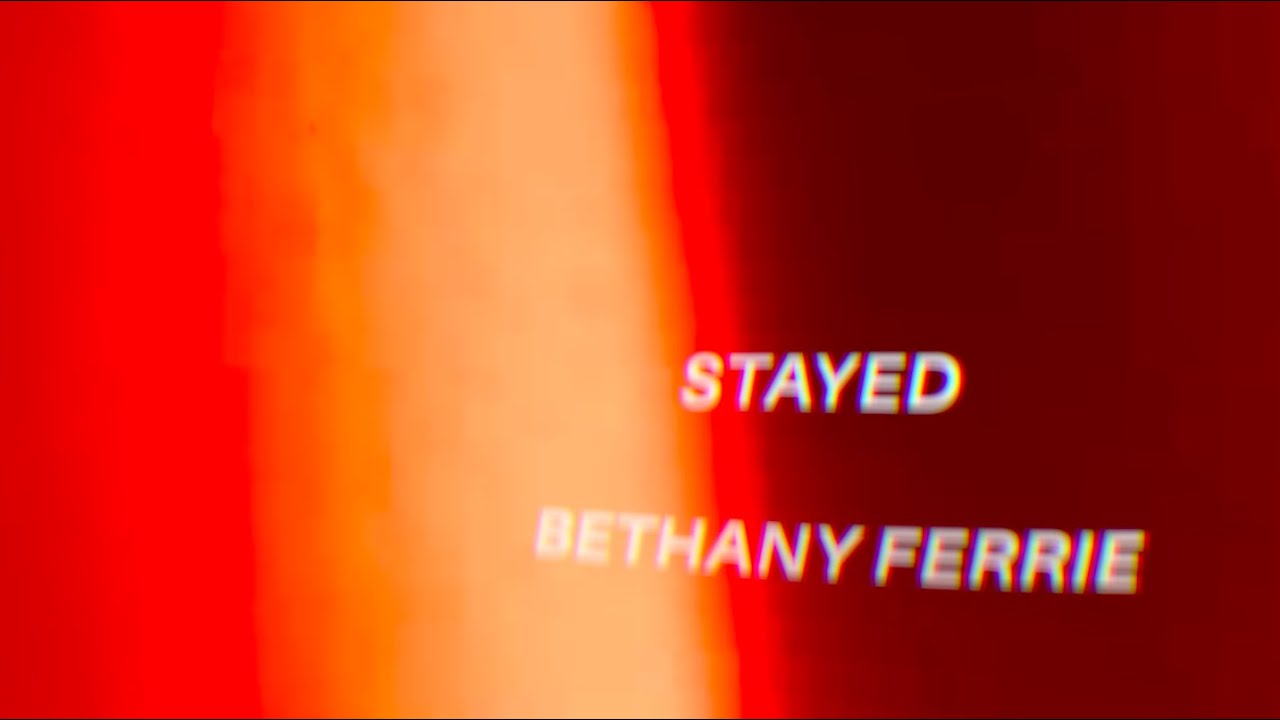 Bethany Ferrie - Stayed (Lyric Video)