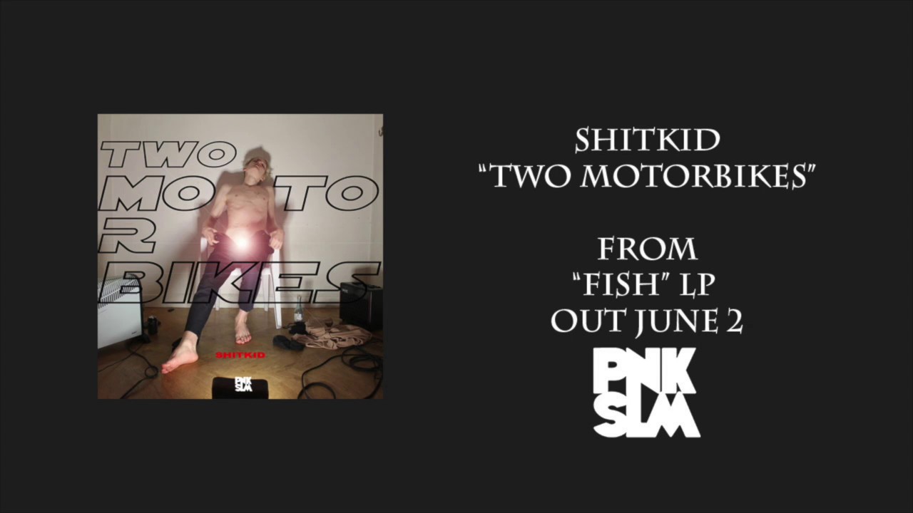 ShitKid - "Two Motorbikes" (Official Audio)