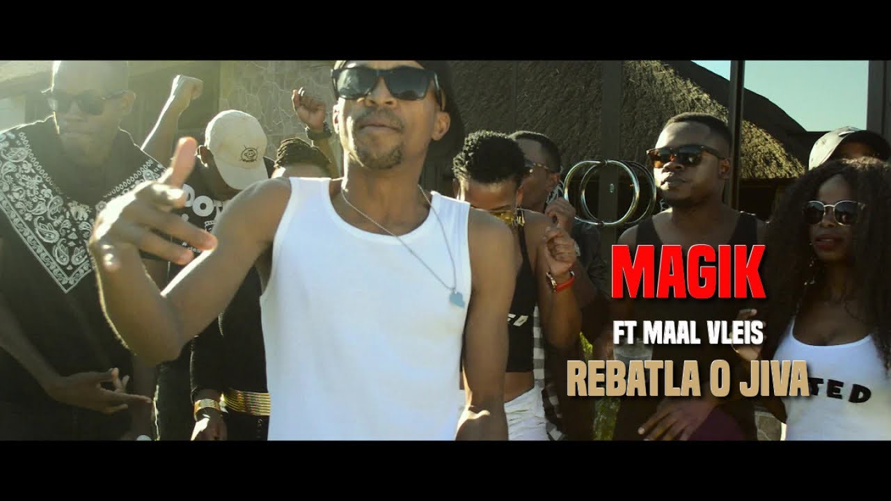 Magik Ft. Maal Vleis - Rebatla O Jiva - Official Music Video