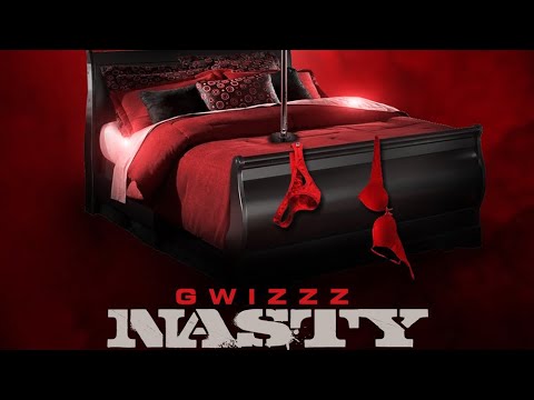 Gwizzz - Nasty (Audio)