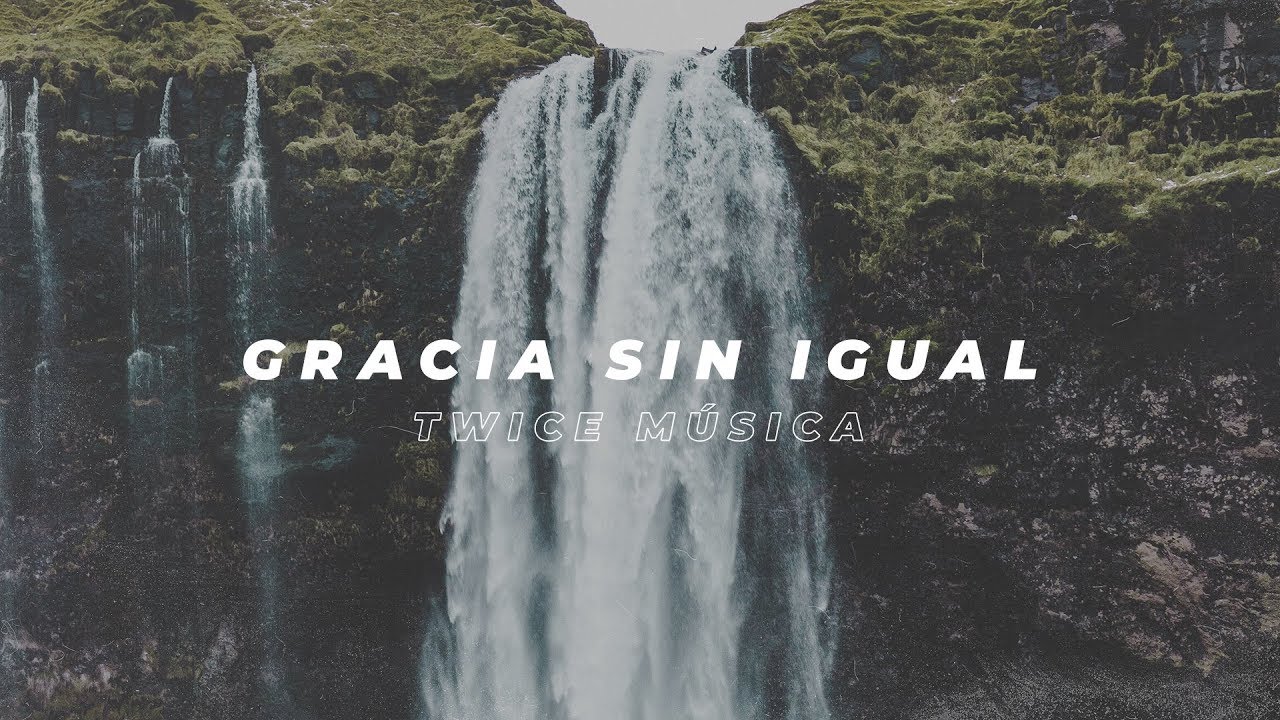 TWICE MÚSICA - Gracia Sin Igual (Fellowship Creative - Grace On Top Of Grace español) (Lyric Video)