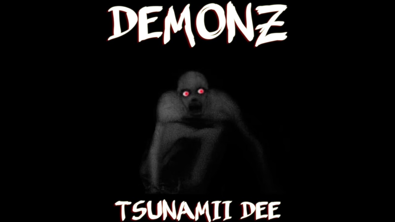 Tsunamii Dee - Demonz