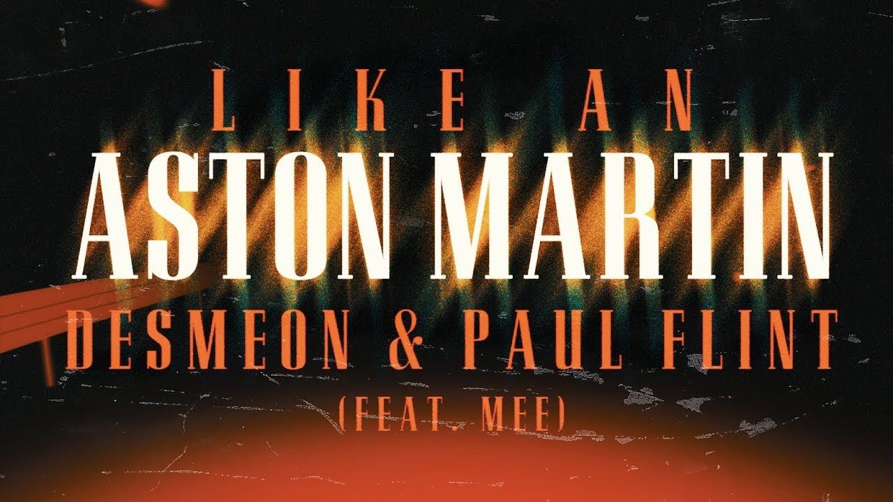 Desmeon & Paul Flint - Like An Aston Martin (feat. Mee) [Lyric Video]